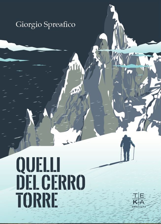 Quelli del Cerro Torre - Giorgio Spreafico
